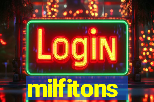milfitons