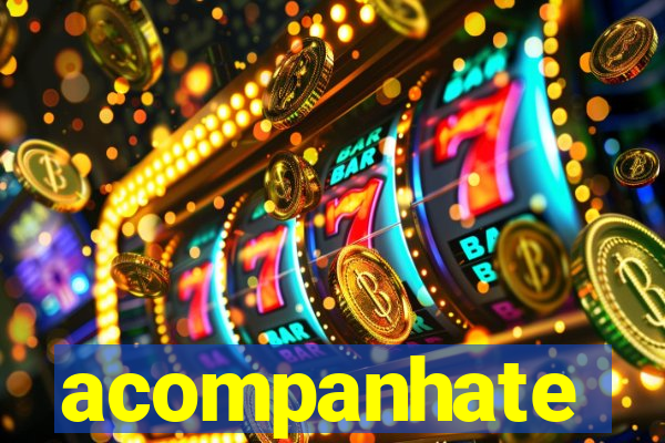 acompanhate