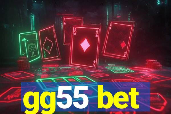 gg55 bet