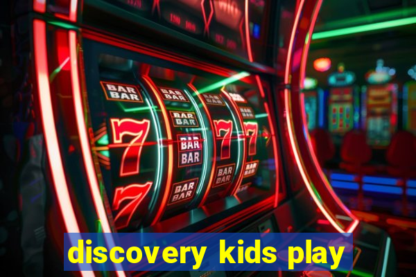 discovery kids play