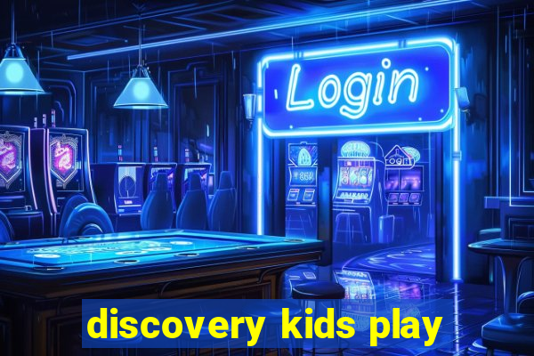 discovery kids play
