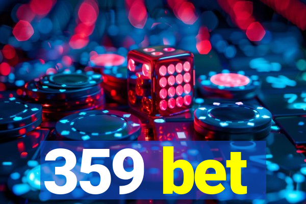 359 bet