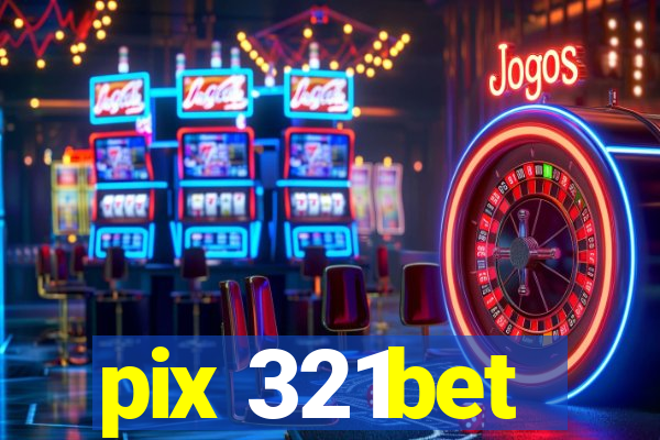 pix 321bet
