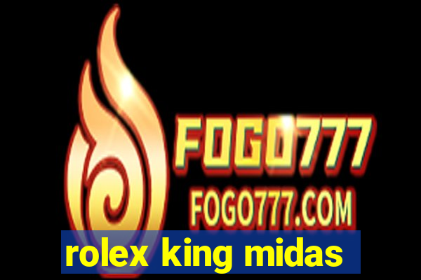 rolex king midas