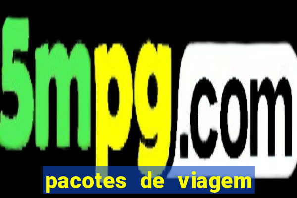 pacotes de viagem saindo de salvador