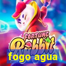 fogo agua