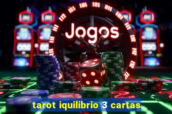 tarot iquilibrio 3 cartas