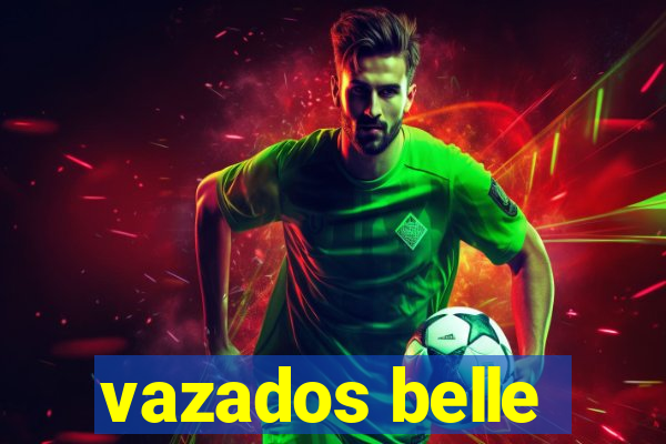 vazados belle