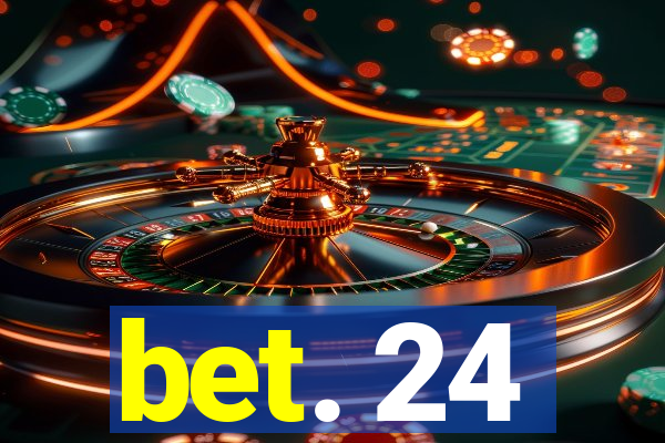 bet. 24