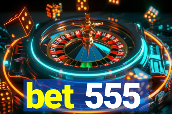 bet 555