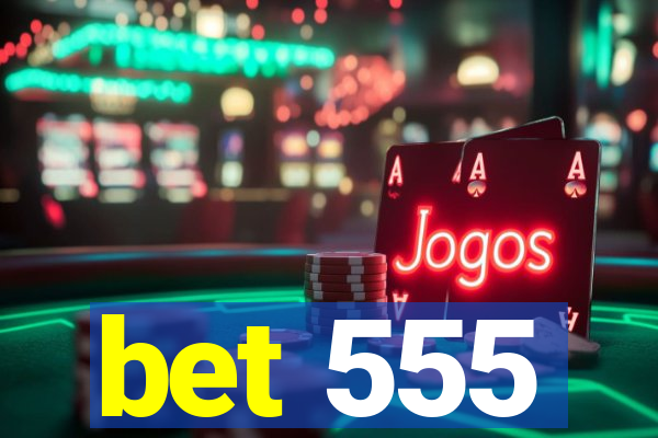 bet 555