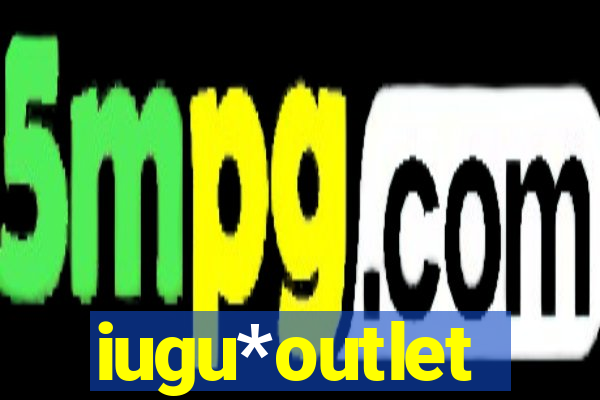 iugu*outlet