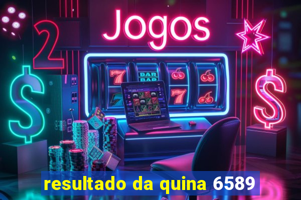 resultado da quina 6589