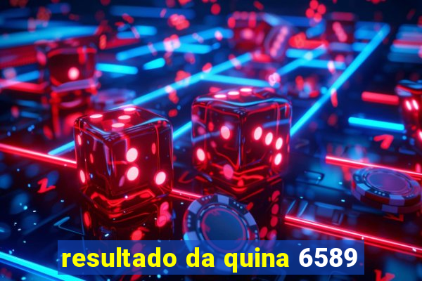 resultado da quina 6589