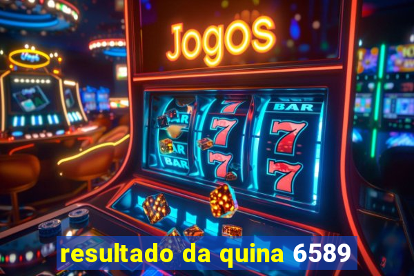 resultado da quina 6589