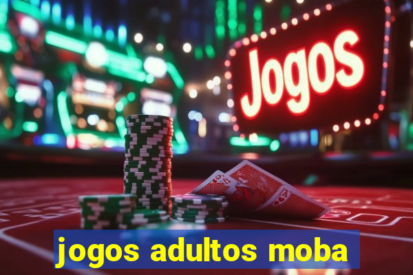 jogos adultos moba