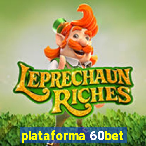 plataforma 60bet