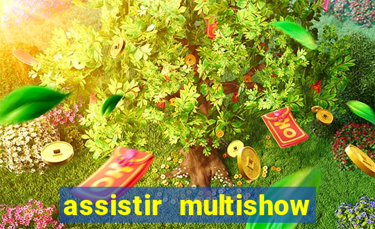 assistir multishow ao vivo de graça