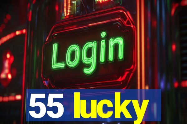 55 lucky
