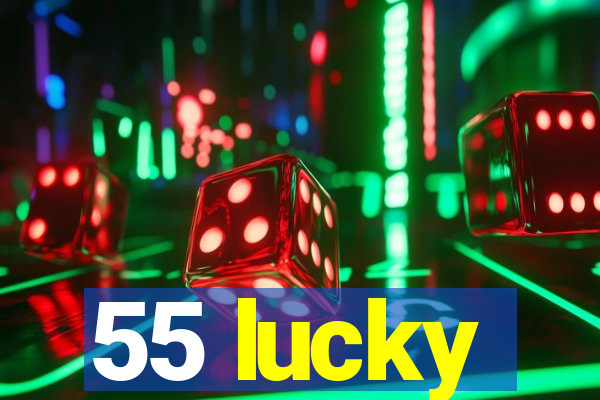 55 lucky