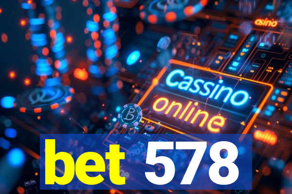 bet 578