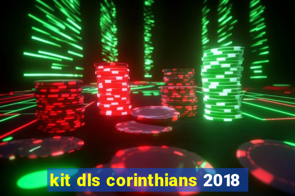 kit dls corinthians 2018