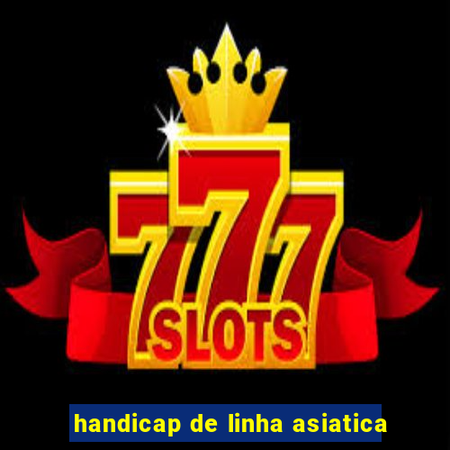 handicap de linha asiatica