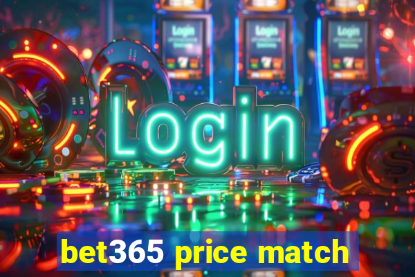 bet365 price match