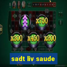 sadt liv saude