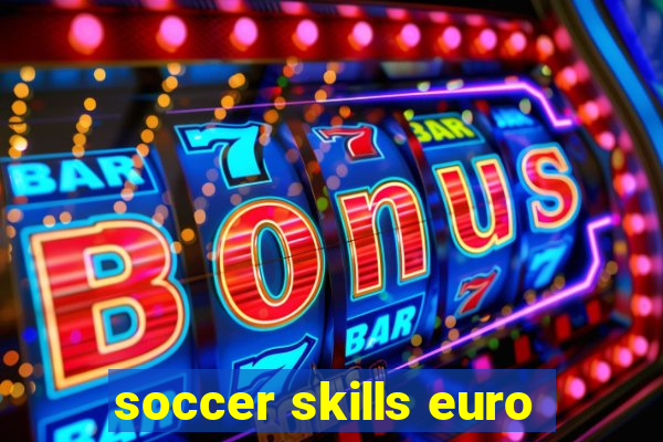 soccer skills euro