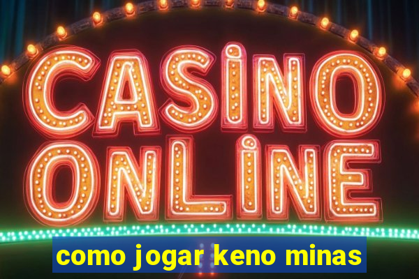 como jogar keno minas