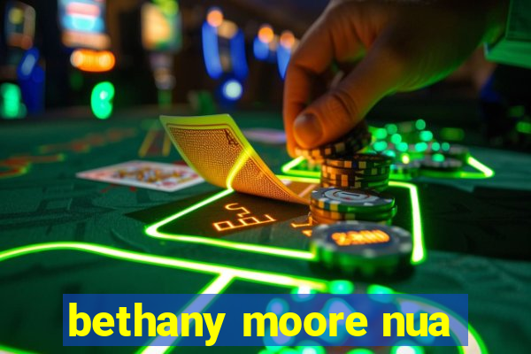 bethany moore nua