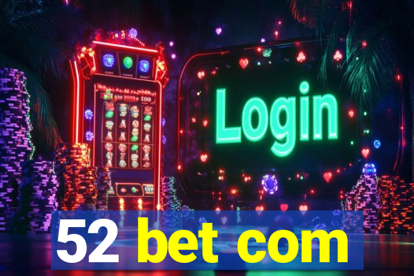 52 bet com