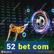 52 bet com