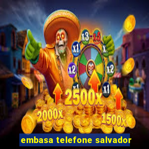 embasa telefone salvador