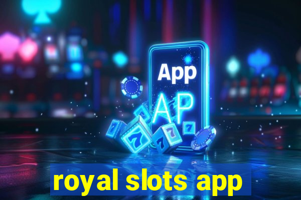 royal slots app