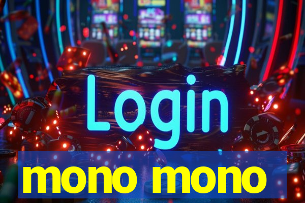 mono mono