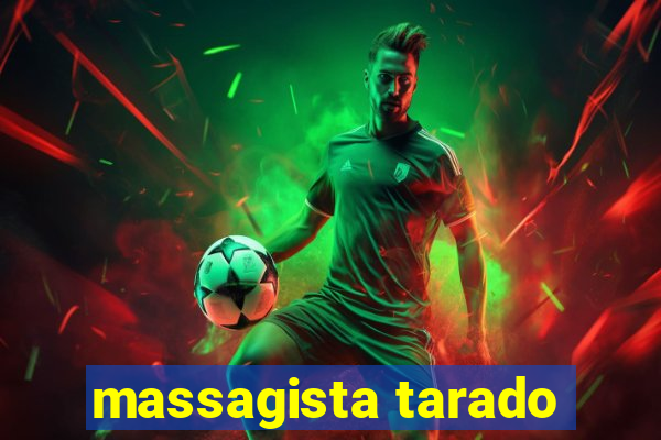 massagista tarado