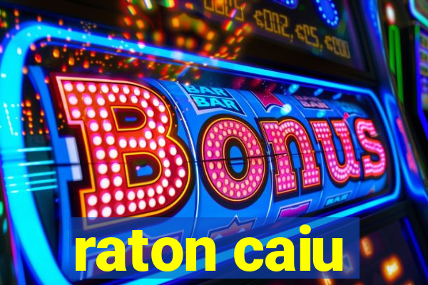 raton caiu