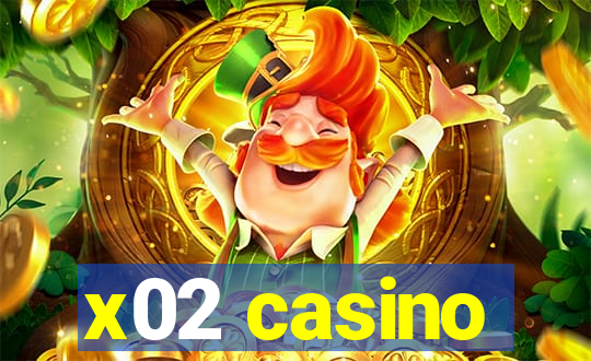 x02 casino