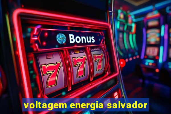 voltagem energia salvador