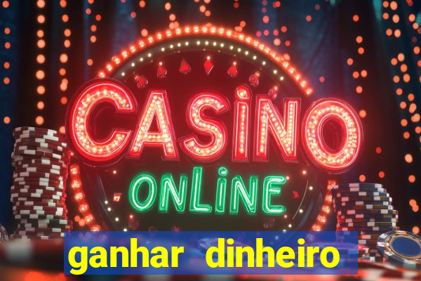 ganhar dinheiro jogando sem deposito