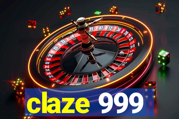 claze 999