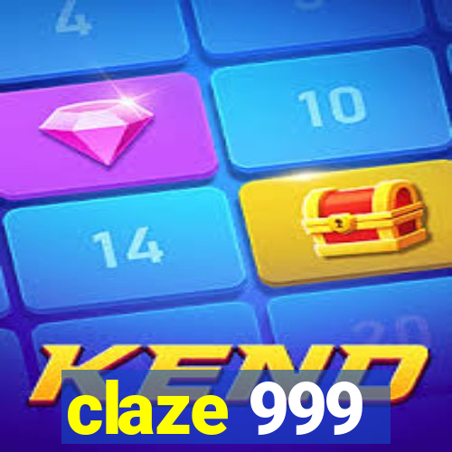 claze 999
