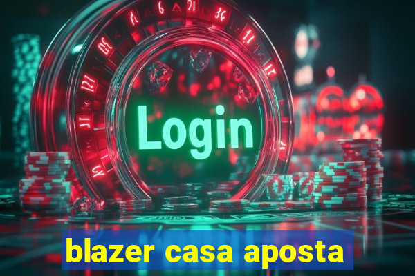 blazer casa aposta
