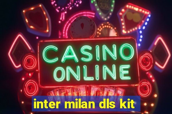 inter milan dls kit