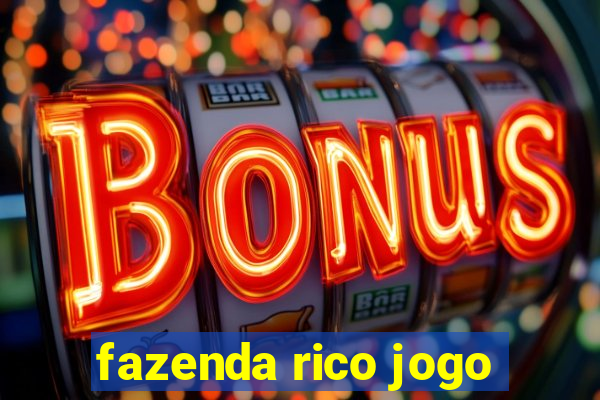 fazenda rico jogo