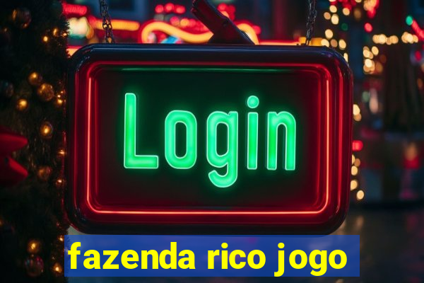 fazenda rico jogo