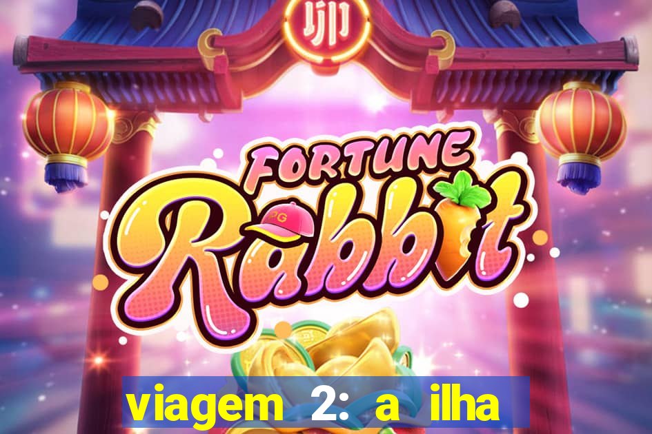 viagem 2: a ilha misteriosa filme completo dublado