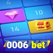 0006 bet